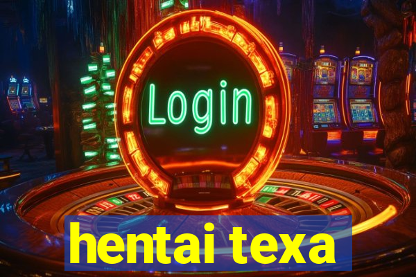 hentai texa